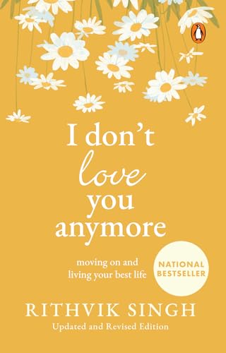 I Don't Love You Anymore: Moving On and Living Your Best Life (Kindle Edition)