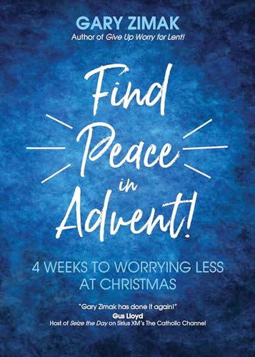Find Peace in Advent!: 4 Weeks to Worrying Less at Christmas (Kindle Edition)