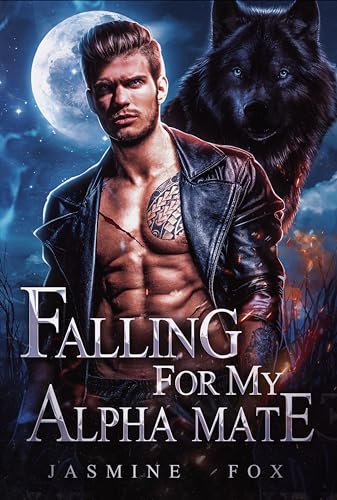 Falling For My Alpha Mate (Kindle Edition)