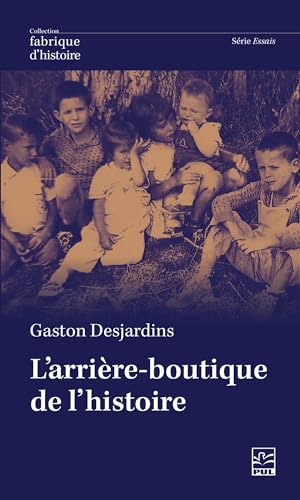 L’arrière-boutique de l’histoire : Méditations d’un vieux professeur (Paperback)