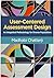 User-Centered Assessment De...