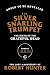 The Silver Snarling Trumpet by Robert Hunter