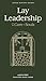 Lay Leadership: For the Care of Souls (Lexham Ministry Guides)