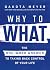 Why to What: The One-Word Answer to Taking Back Control of Your Life