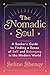 The Nomadic Soul: A Seeker's Guide to Finding a Sense of Self and Belonging in the Modern World