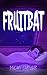 Fruitbat by Micah Carver