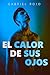 El calor de sus ojos by Gabriel Rojo