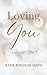 Loving You (Second Act Book 3)