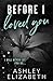 Before I Loved You