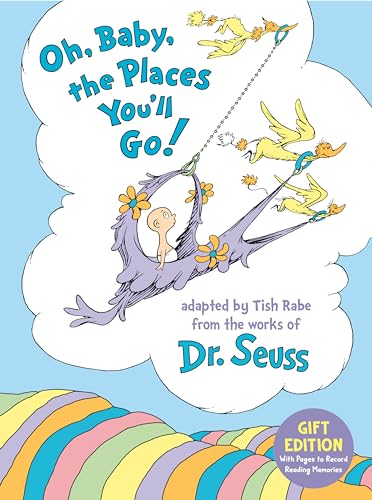 Oh, Baby, the Places You'll Go! Gift Edition: With Pages to Record Reading Memories (Dr. Seuss Nursery Collection)