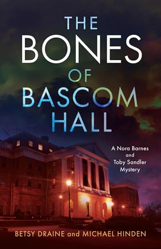 The Bones of Bascom Hall (A Nora Barnes and Toby Sandler Mystery)