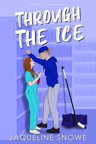 Through the Ice (Central State Hockey #1)