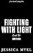 Fighting With Light by Jessica Myel