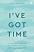 I've Got Time A Zen monk's guide to a calm, focused and meaningful life by Paul Loomans