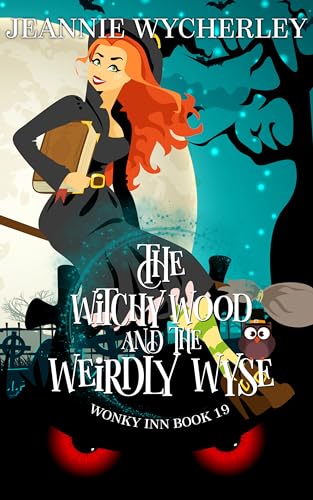 The Witchy Wood and the Weirdly Wyse (Wonky Inn #19)