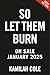 So Let Them Burn (Divine Traitors #1)