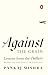 Against the Grain: Lessons ...