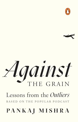 Against the Grain: Lessons from the Outliers (Kindle Edition)