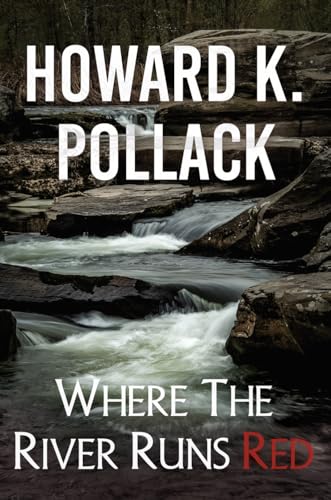 Where the River Runs Red (Kindle Edition)