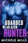 Guarded by an Alien Hunter