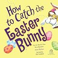 How to Catch the Easter Bunny