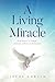 A Living Miracle: From Desp...