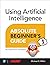 Using Artificial Intelligence Absolute Beginner’s Guide