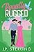 Royally Rugged by J P Sterling