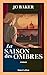 La Saison des ombres (Roman) (French Edition)