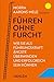 Führen ohne Furcht: Wie Sie als Führungskraft Ängste überwinden und erfolgreich sein können (German Edition)
