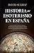 Historia del esoterismo en España by David Suárez