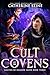 Cult of the Covens by Catherine Stine