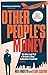 Other People’s Money by Neil Forsyth