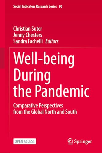 Well-being During the Pandemic: Comparative Perspectives from the Global North and South (Social Indicators Research Series, 90)