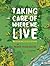 Taking Care of Where We Live by Merrie-Ellen Wilcox