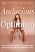 Audacious Optimism by Shanna Adamic
