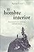 El hombre interior: En el corazón de la experiencia espiritual cristiana