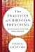 The Practices of Christian Preaching: Essentials for Effective Proclamation