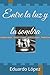 PRUEBA: Entre la luz y la s...