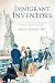 Immigrant Inventors by Ghazi Rayan MD