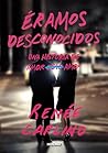 Éramos desconocidos by Renee Carlino
