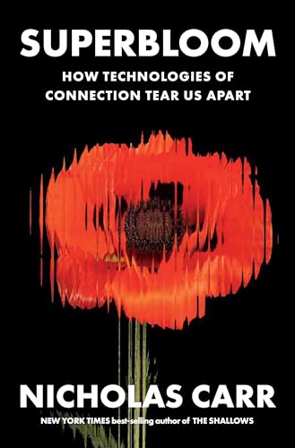 Superbloom: How Technologies of Connection Tear Us Apart (Hardcover)