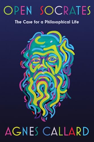 Open Socrates: The Case for a Philosophical Life (Hardcover)