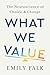 What We Value: The Neurosci...