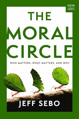 The Moral Circle: Who Matters, What Matters, and Why (Hardcover)