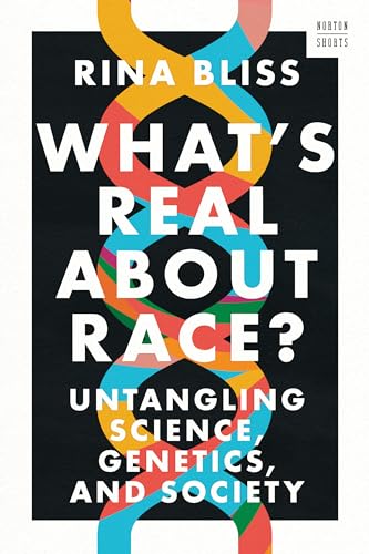 What's Real about Race?: Untangling Science, Genetics, and Society (Hardcover)