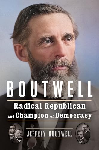 Boutwell: Radical Republican and Champion of Democracy (Hardcover)