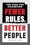 Fewer Rules, Better People: The Case for Discretion