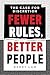 Fewer Rules, Better People: The Case for Discretion