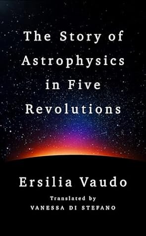 The Story of Astrophysics in Five Revolutions